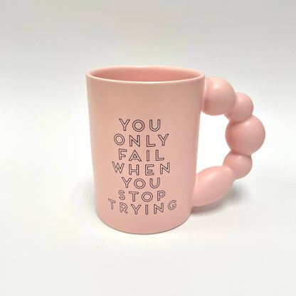 You Only Fail When You Stop Trying Pink Ball Mug Beaded