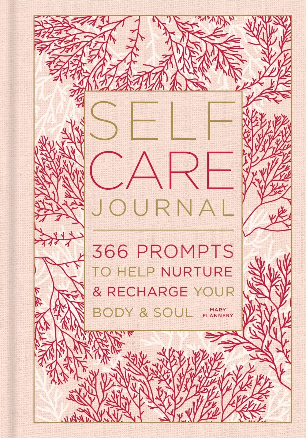 Self-Care Journal: 366 Prompts to Help Nurture & Recharge